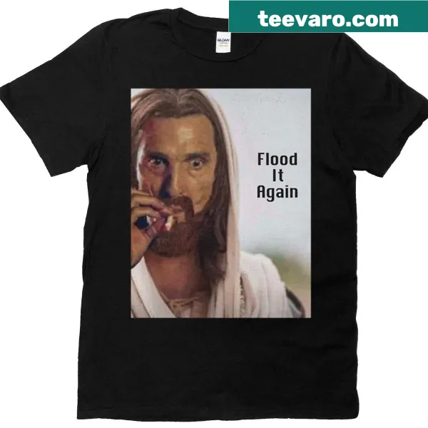 Bold typography T-shirt with the phrase 'Flood It Again' prominently displayed.