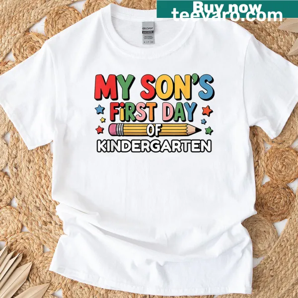 T-shirt celebrating son's first day of kindergarten with humorous text