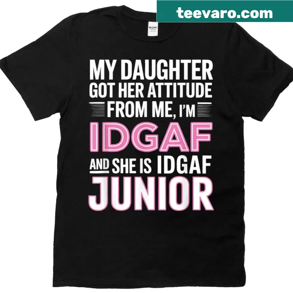 T-shirt proudly stating daughter's attitude comes from her mom.