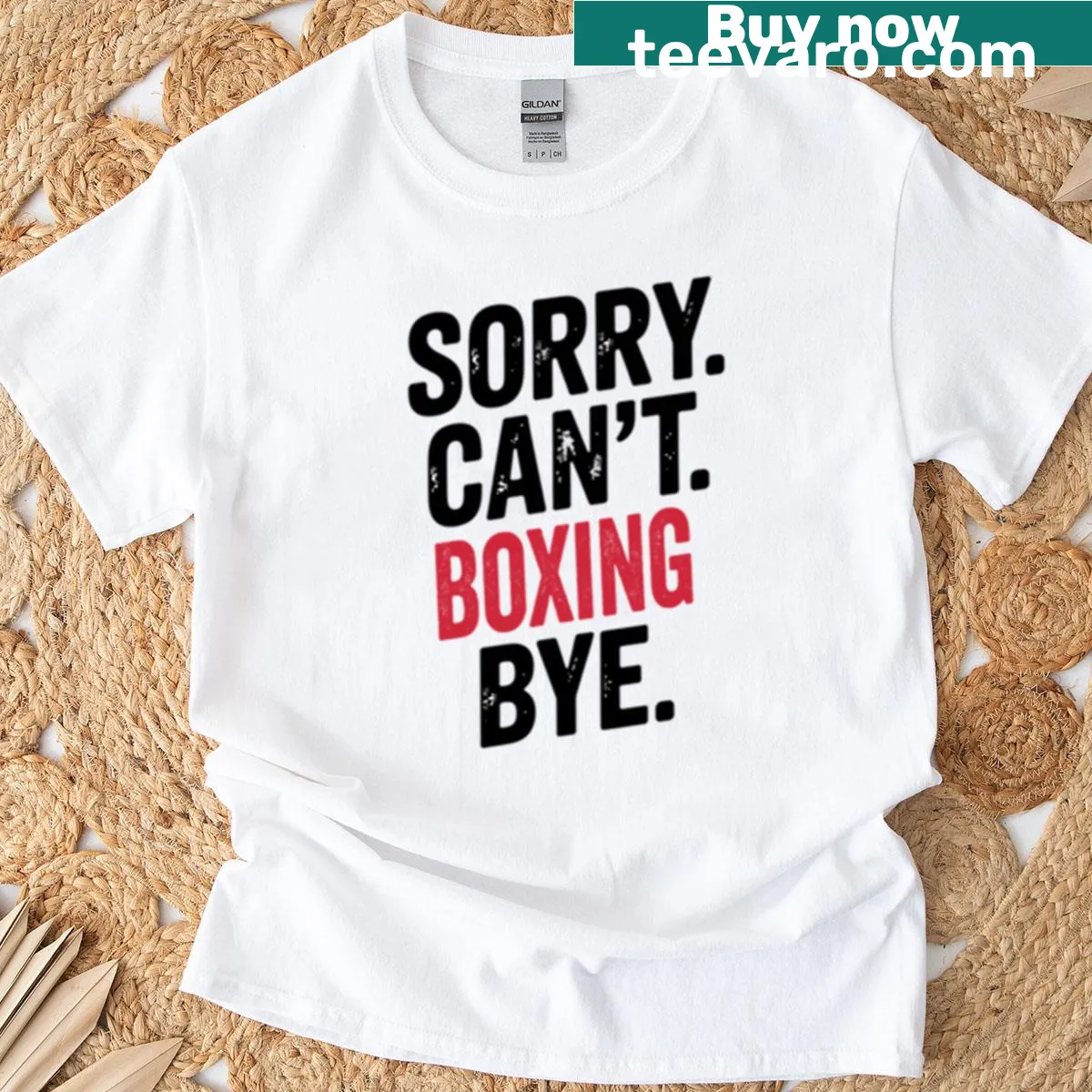 Funny boxing lover t-shirt with playful typography saying 'Sorry Can't Boxing Bye' — on a men's t-shirt