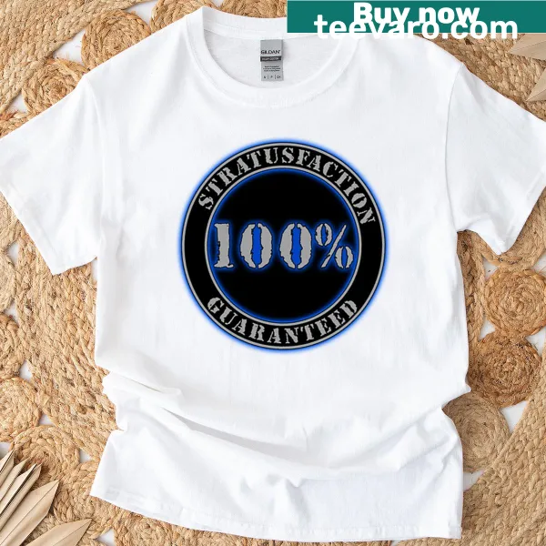 Playful t-shirt with 'Stratusfaction Guranteed' text