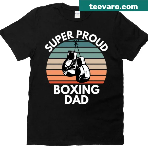 Super Proud Boxing Dad T-shirt with heartfelt typography for boxing dads