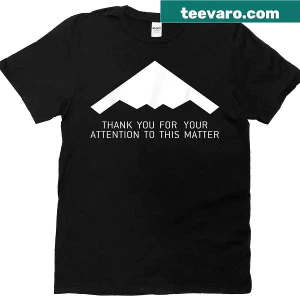 Witty T-shirt with 'Thank You For Your Attention To This Matter' text