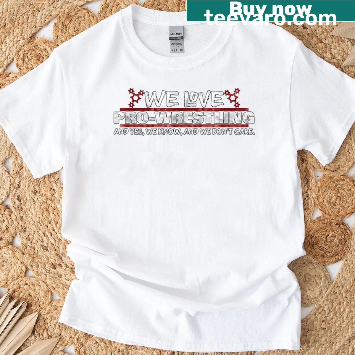 Playful T-shirt with 'We Love Pro-wrestling We Know And We Don't Care' text — on a men's t-shirt