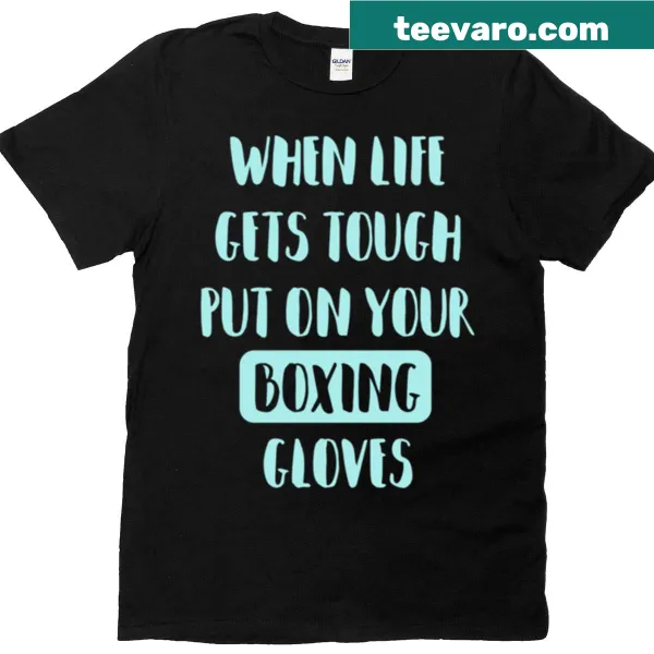 Inspirational boxing gloves T-shirt with motivating quote