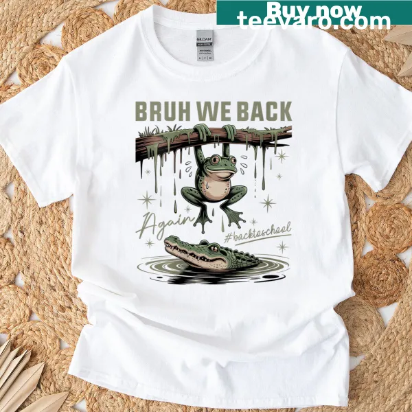 Funny frog graphic T-shirt with 'Bruh, We Back Again' text for teachers