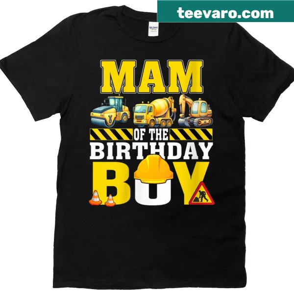 Birthday t-shirt with 'Mam Of The Birthday Boy' and construction worker graphics.