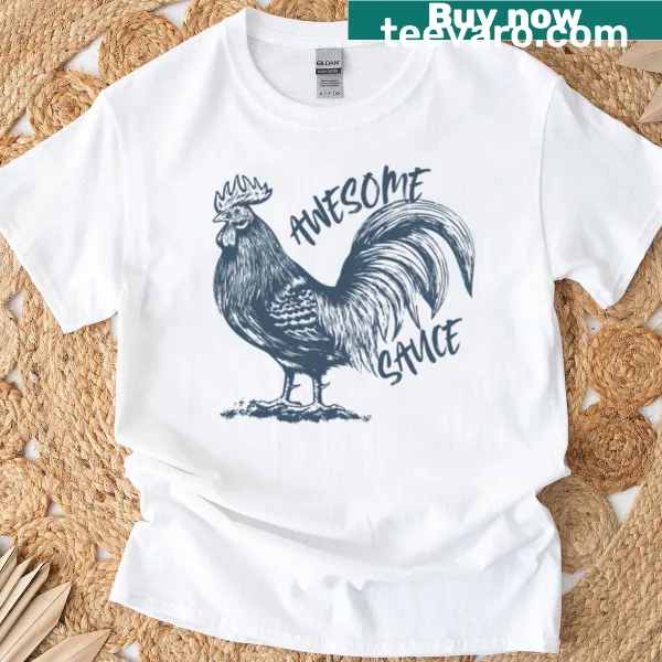 Funny T-shirt with rooster graphic and 'Awesome Sauce' text
