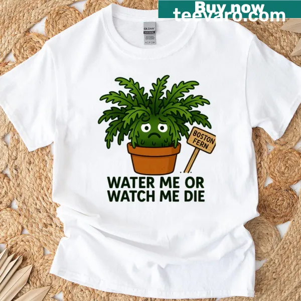 Humorous Boston Fern t-shirt with cartoon character and plant care message