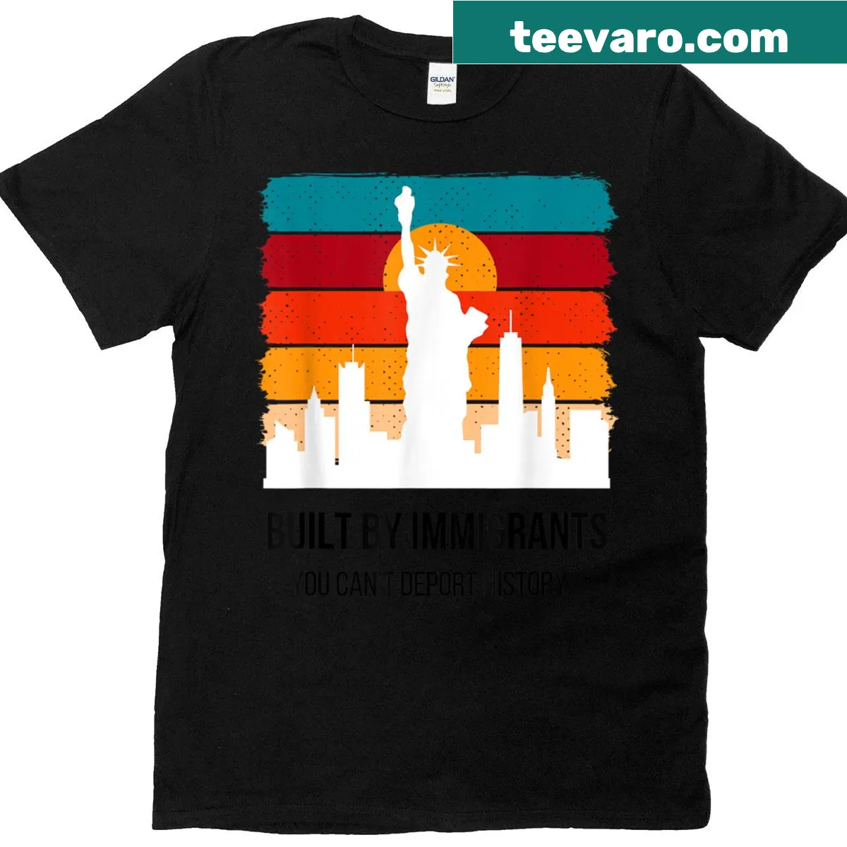 Graphic t-shirt with the phrase 'Built By Immigrants You Can't Deport History' — on a men's t-shirt