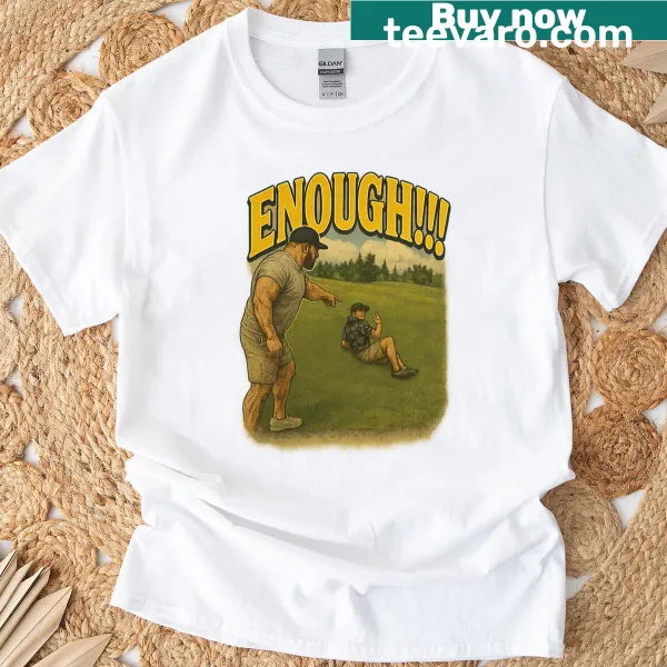T-shirt with the phrase 'Enough Golf Fight' in bold typography