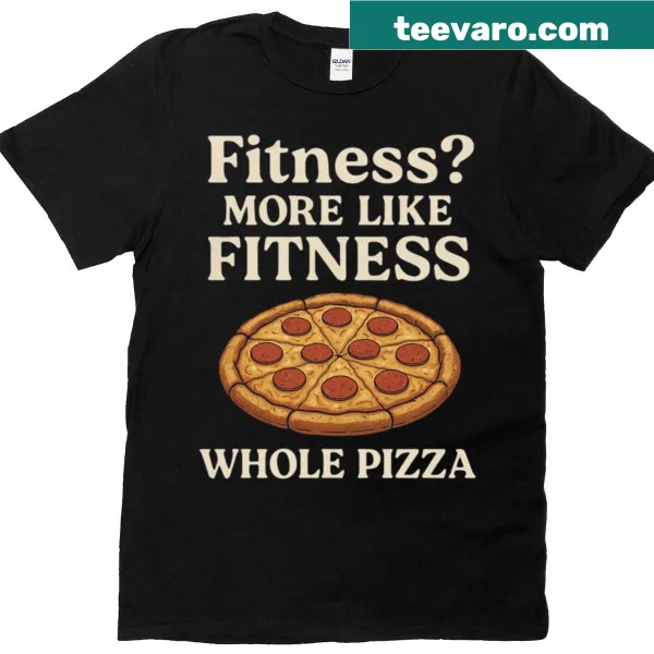 Funny pizza pun T-shirt with humorous fitness phrase