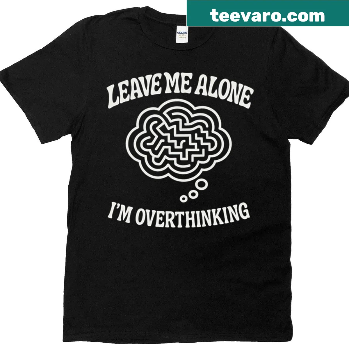 Funny T-shirt saying Leave Me Alone I'm Overthinking — on a men's t-shirt