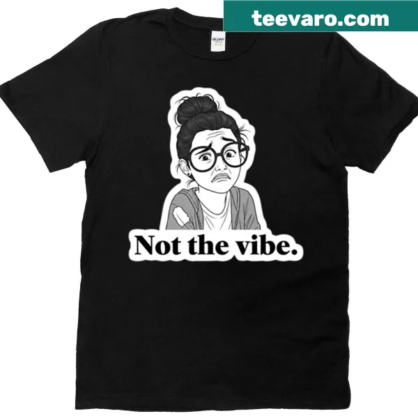 Oversized t-shirt with the phrase 'Not The Vibe' in bold lettering.