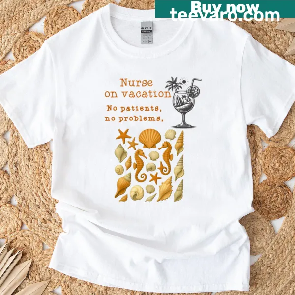 T-shirt with 'Nurse On Vacation' text for healthcare professionals