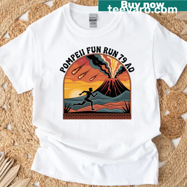 Funny T-shirt referencing Pompeii Fun Run 79 AD with a humorous design.