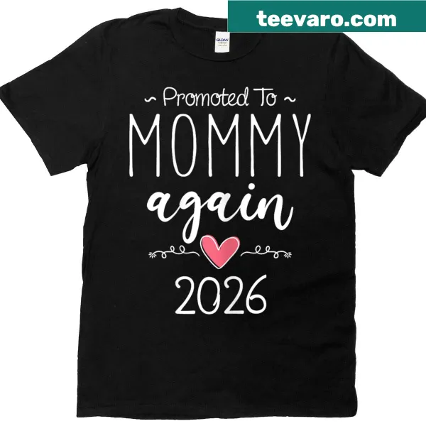 Funny pregnancy reveal t-shirt saying 'Promoted To Mommy Again 2026'