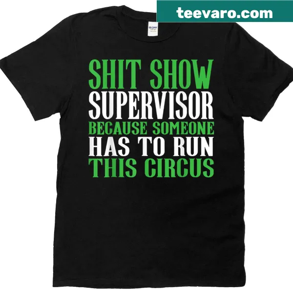 Funny T-shirt featuring the phrase 'Shit Show Supervisor' in bold typography