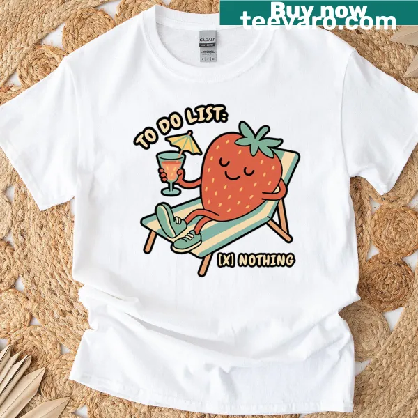 T-shirt with a humorous to-do list design featuring strawberries