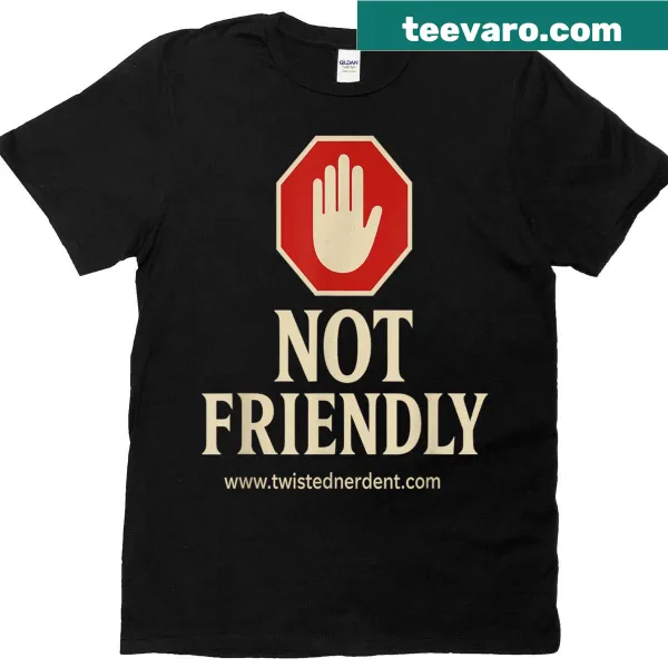 Humorous typography on 'Not Friendly' T-shirt design