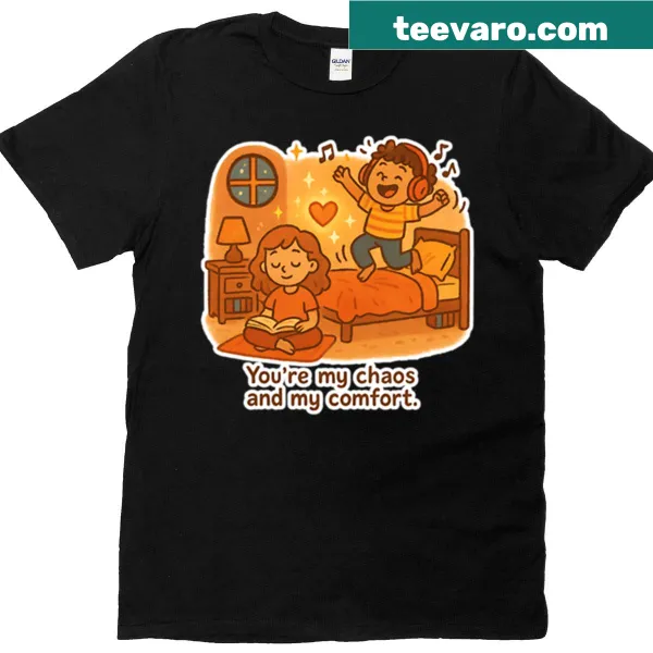Oversized t-shirt with the phrase about chaos and comfort.