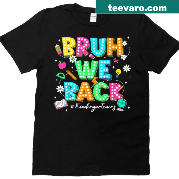 Funny kindergarten teacher t-shirt with Bruh We Back text