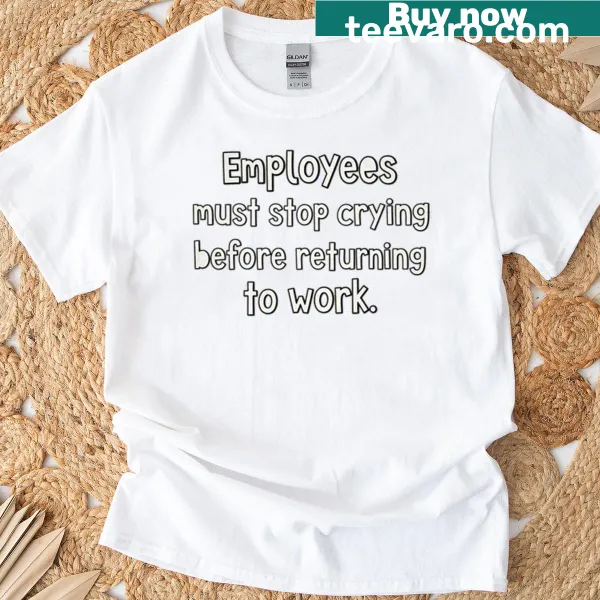 Sarcastic work humor T-shirt with bold typography