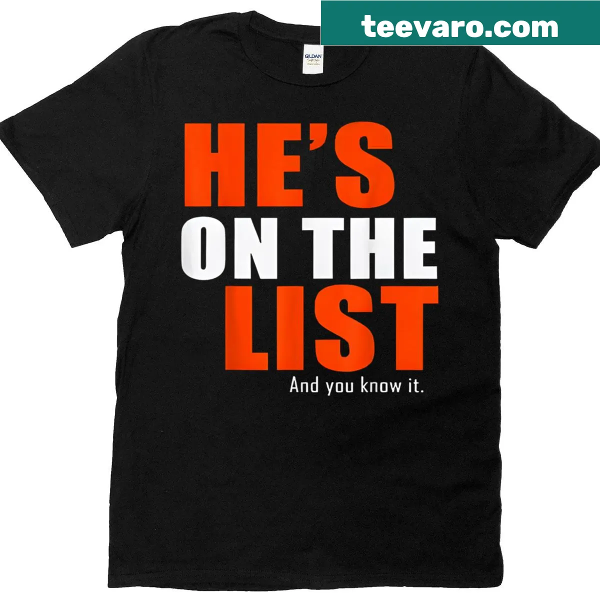 Funny political t-shirt with the text 'He's On The List' — on a men's t-shirt