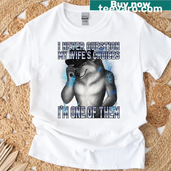 Funny T-shirt stating loyalty of a husband to his wife.