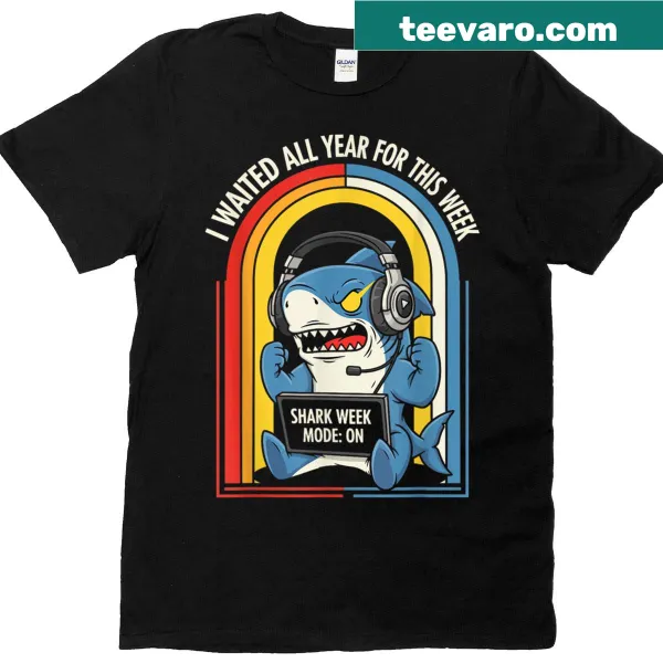 Shark week meme graphic t-shirt with the phrase 'I Waited All Year For This Week'