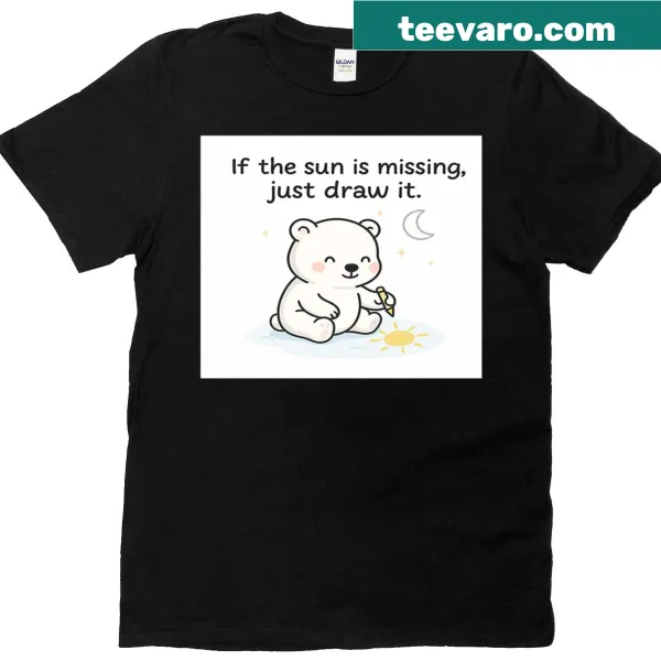 Inspirational T-shirt with the phrase about drawing the sun