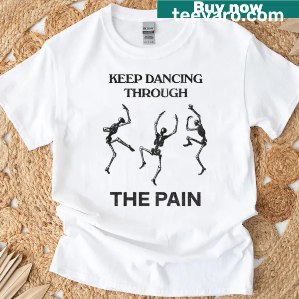 Inspirational text design, 'Keep Dancing Through The Pain', on a casual T-shirt
