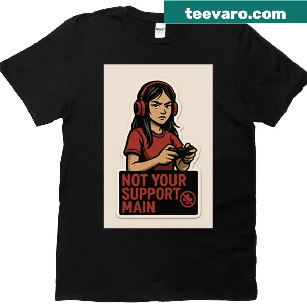 Funny gamer T-shirt with text about support roles