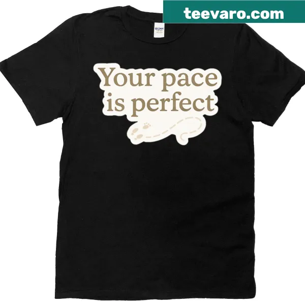 Inspirational Your Pace Is Perfect t-shirt design