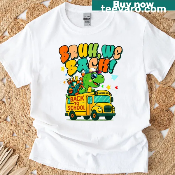 Dinosaur-themed kids shirt with 'Bruh We Back' for first day of school.