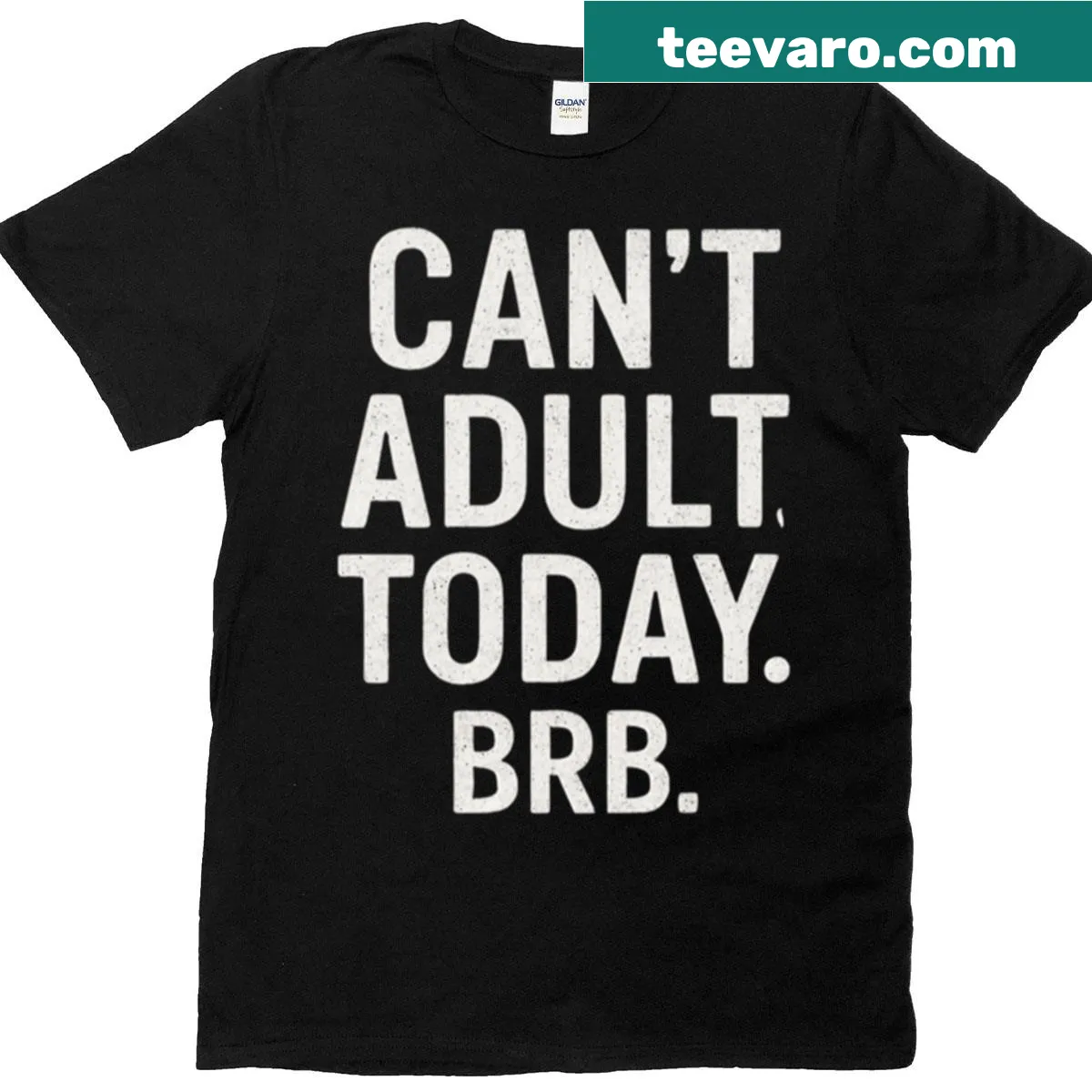 Minimalist t-shirt with 'Can't Adult Today, Brb' statement — on a men's t-shirt