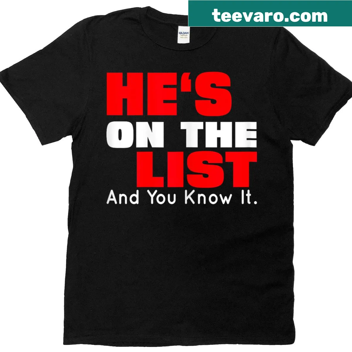 T-shirt with the phrase 'He’s On The List' in a humorous design — on a men's t-shirt