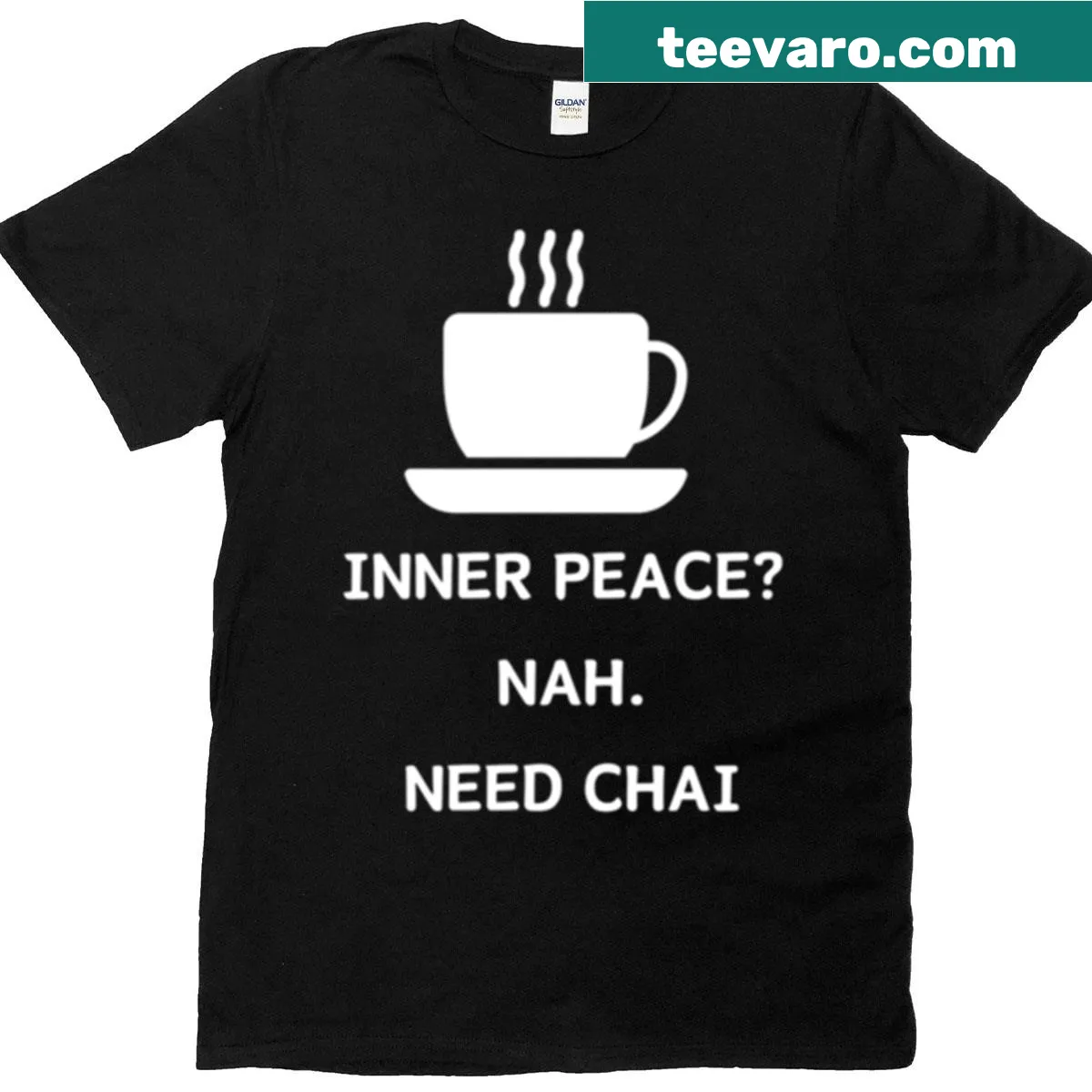 T-shirt with funny text 'Inner Peace Nah Need Chai' — on a men's t-shirt