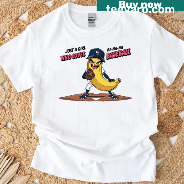 Funny banana baseball T-shirt: Just A Girl Who Loves Banana Baseball