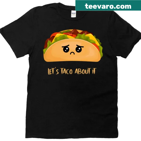 Funny taco pun T-shirt with a sad taco cartoon design
