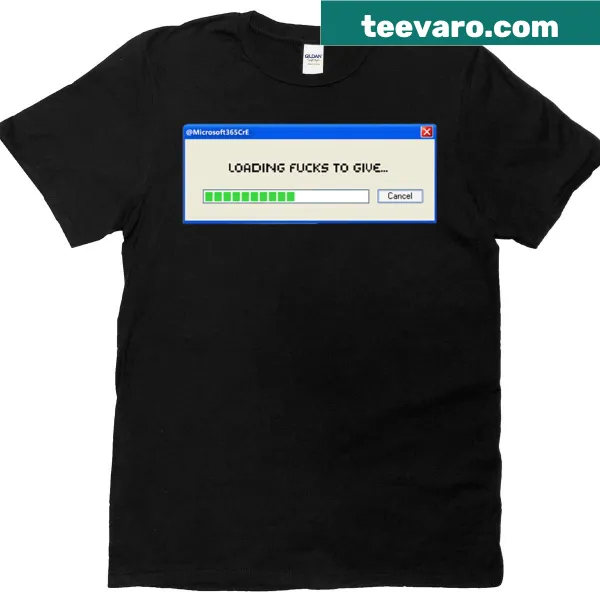 Witty t-shirt with the phrase 'Loading Fs To Give' showcasing a sense of humor.