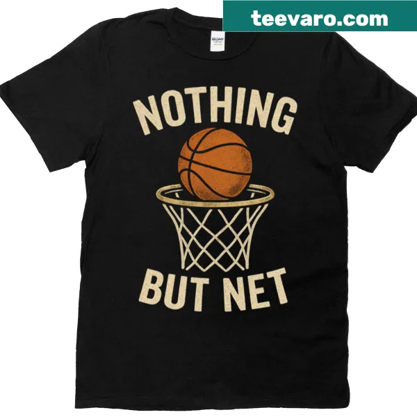 Graphic t-shirt with the text 'Nothing But Net' emphasizing basketball scoring.