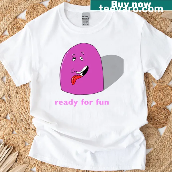 Text graphic stating 'Ready For Fun' on a T-shirt