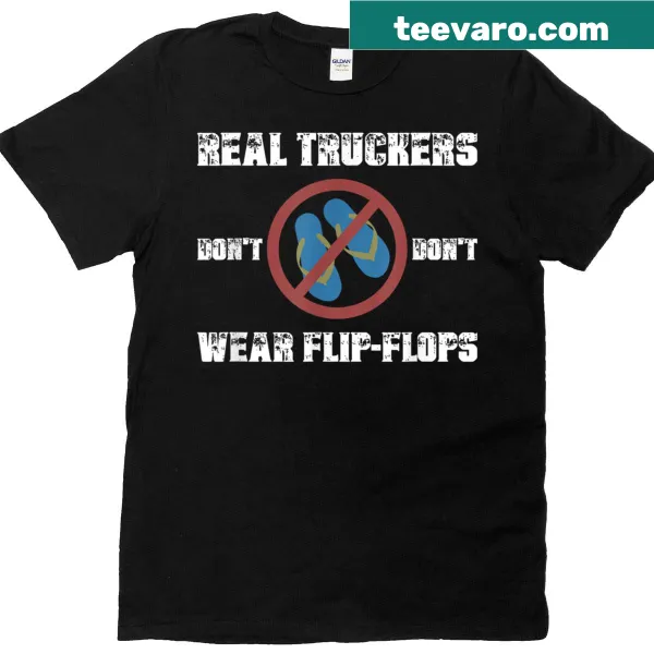 Funny trucker t-shirt with a witty footwear statement