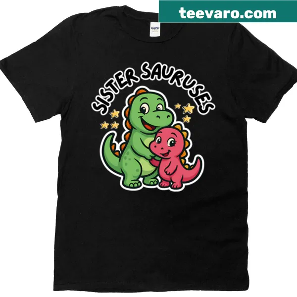 Cute t-shirt featuring cartoon dinosaurs and the text 'Sister Sauruses'