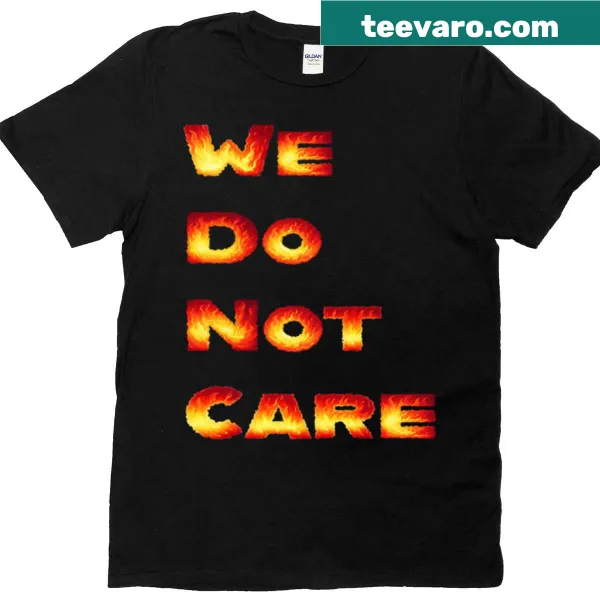 Bold We Do Not Care t-shirt design