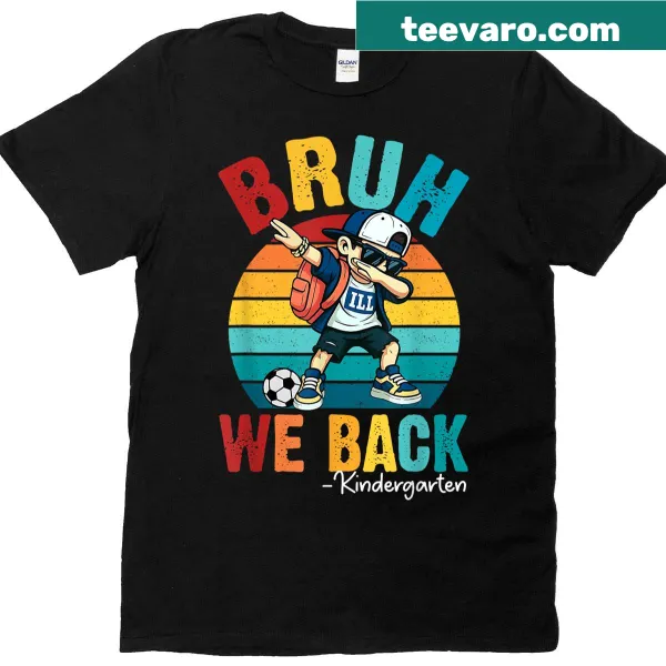 Soccer-themed t-shirt for kindergarten kids with 'Bruh We Back'.