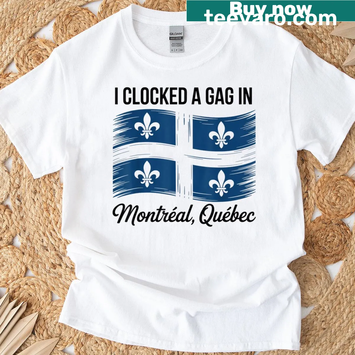 T-shirt with the phrase I Clocked A Gag and Montreal, Quebec reference — on a men's t-shirt