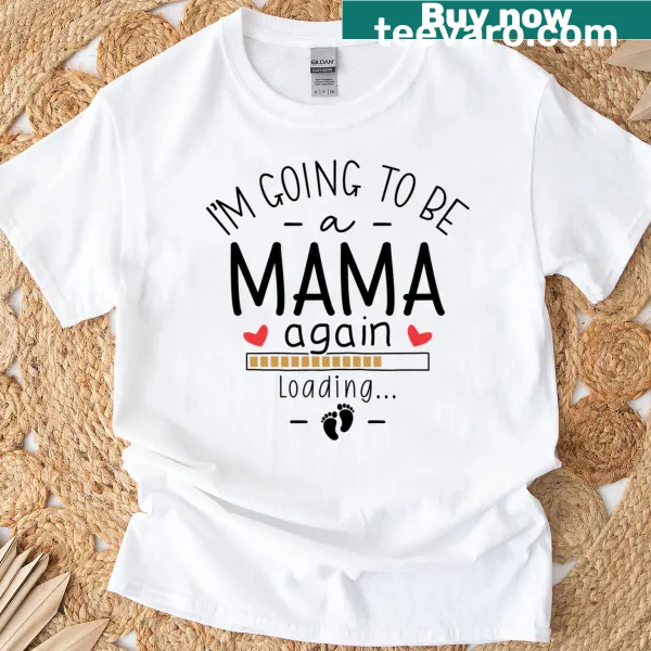 Pregnancy reveal T-shirt stating 'I'm Going To Be A Mama Again'