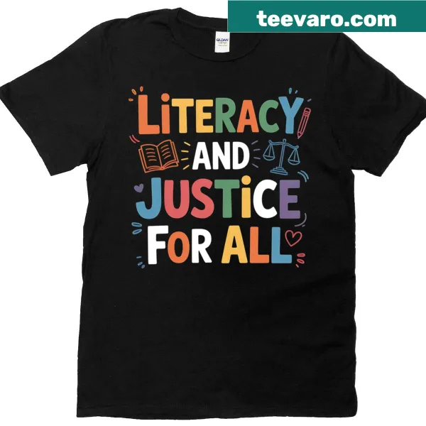Teacher T-shirt with 'Literacy Justice For All' slogan